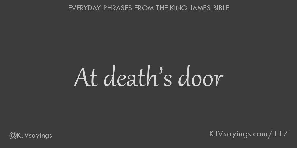 “At death’s door”