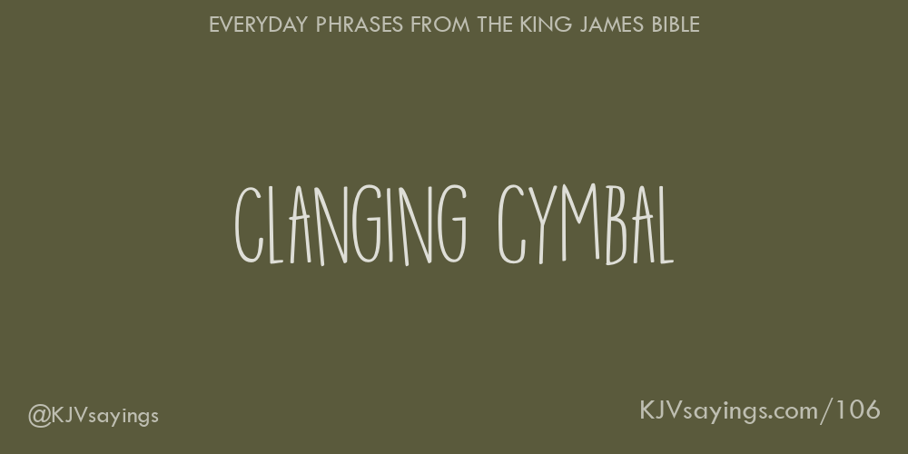 “Clanging cymbal”