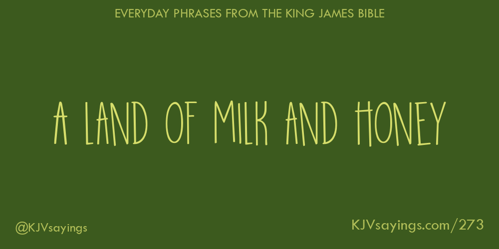 A Land Of Milk And Honey King James Bible Kjv Sayings