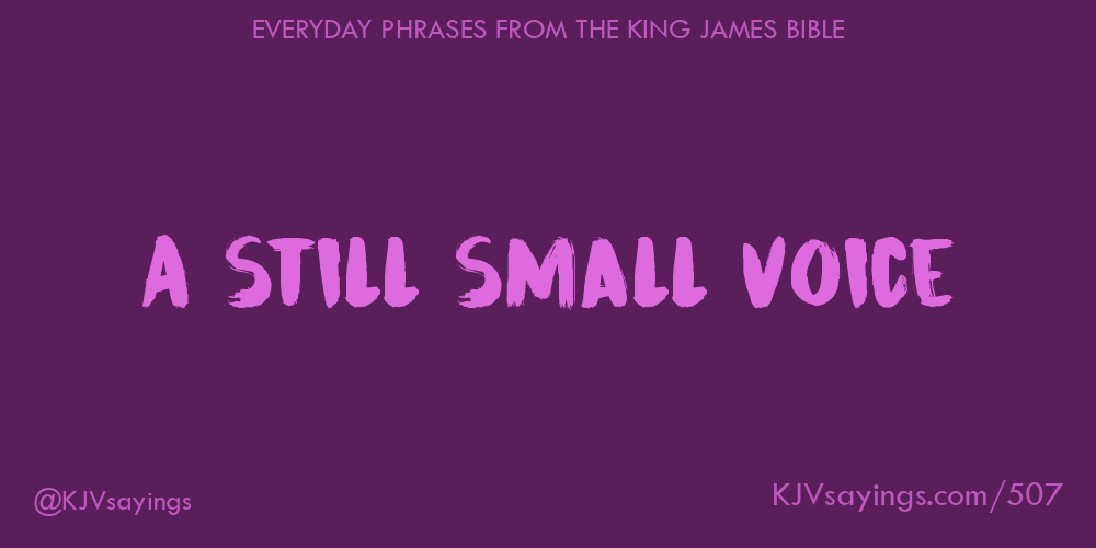 A still small voice King James Bible (KJV) sayings