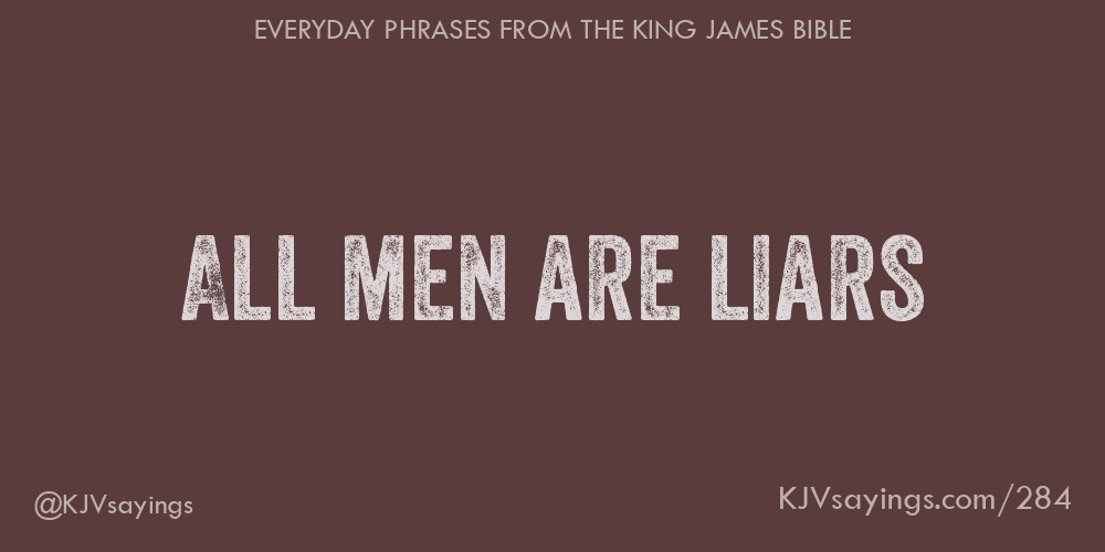 “All men are liars”