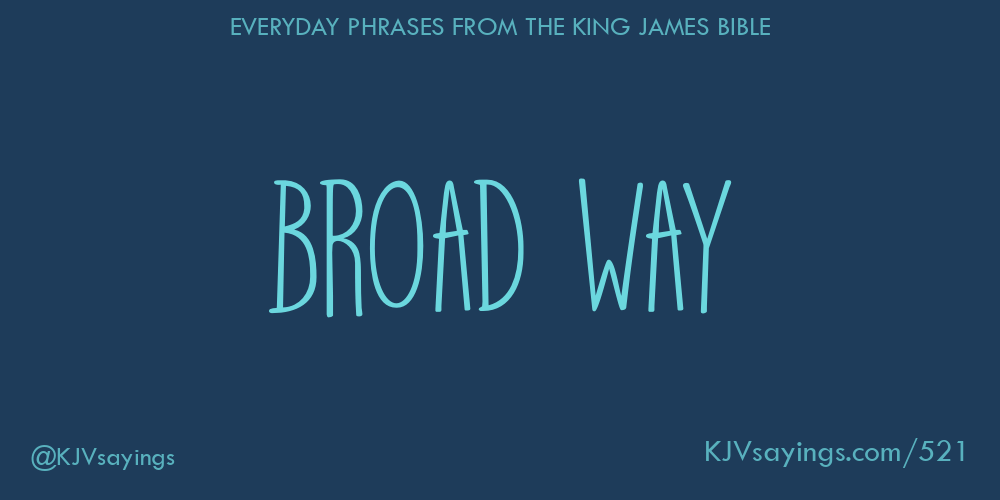“Broad way”