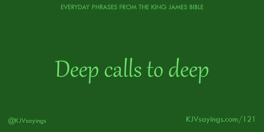 “Deep calls to deep”
