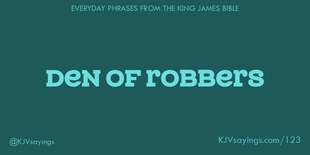 “Den of robbers”