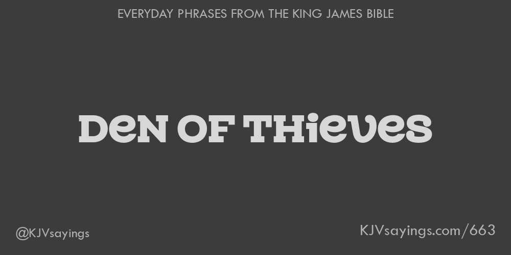 Den Of Thieves - King James Bible (Kjv) Sayings