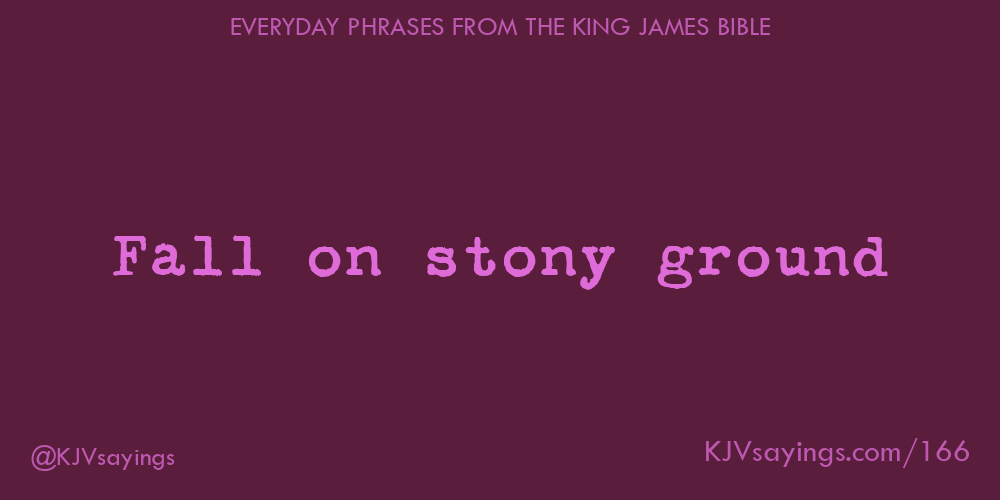 fall-on-stony-ground-king-james-bible-kjv-sayings