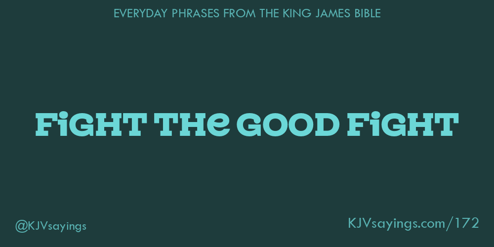 “Fight the good fight”