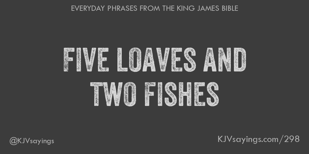 “Five loaves and two fishes”