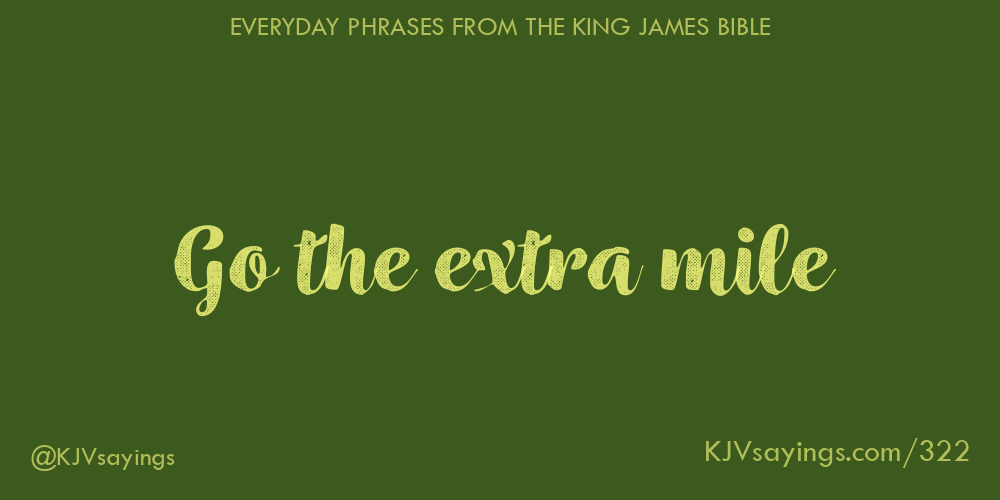 Go the extra mile King James Bible (KJV) sayings