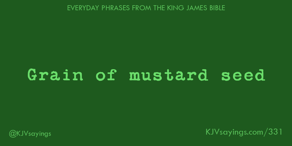 “Grain of mustard seed”