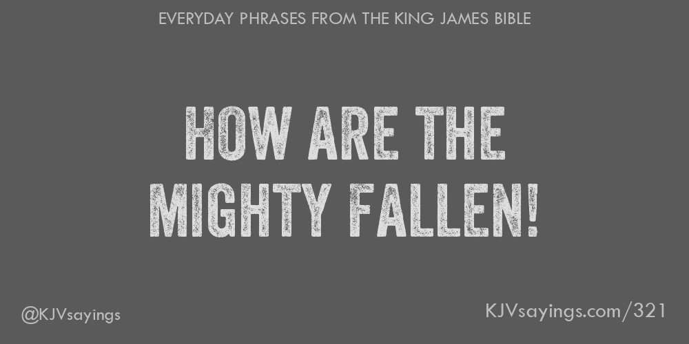 how-are-the-mighty-fallen-king-james-bible-kjv-sayings