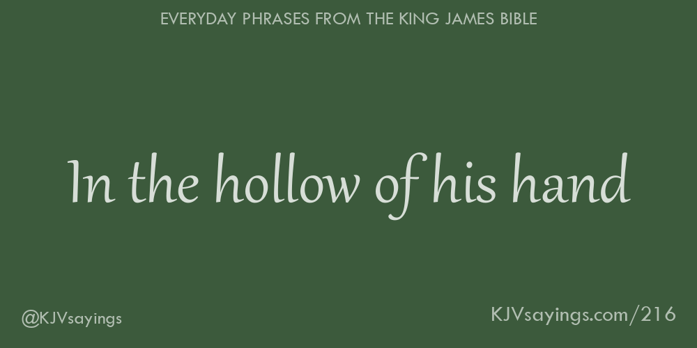 “In the hollow of his hand”