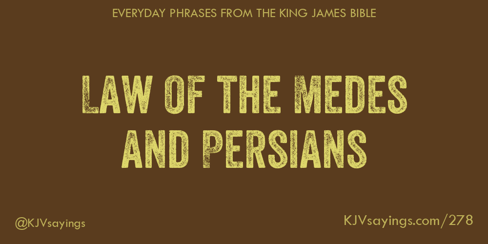 “Law of the Medes and Persians”