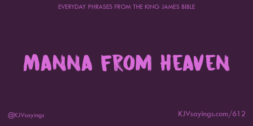 Manna from heaven - King James Bible (KJV) sayings