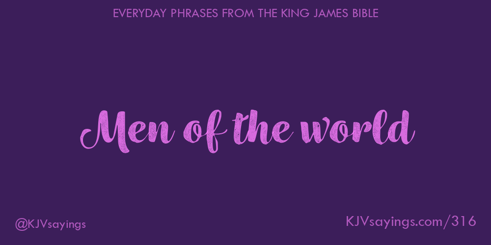 “Men of the world”