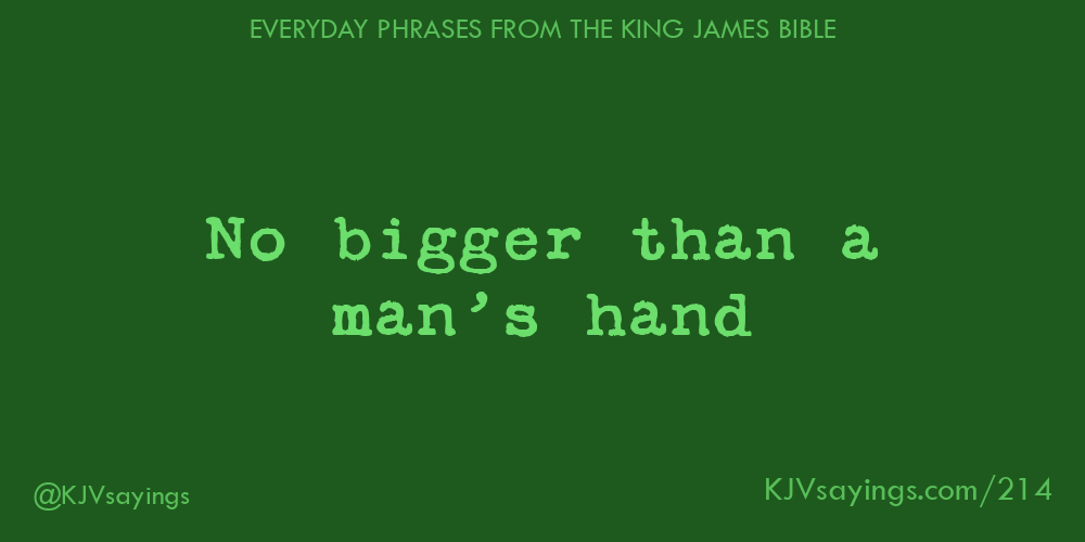 “No bigger than a man’s hand”