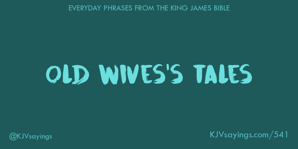 “Old wives’s tales”