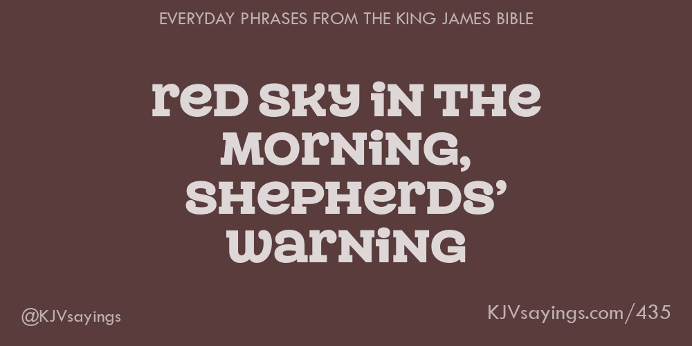 Red Sky In The Morning Shepherds Warning King James Bible Kjv Sayings 