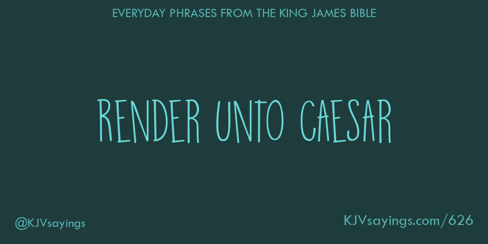 “Render unto Caesar”