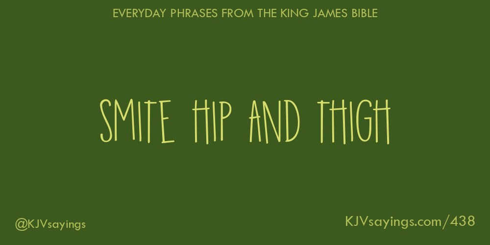 “Smite hip and thigh”