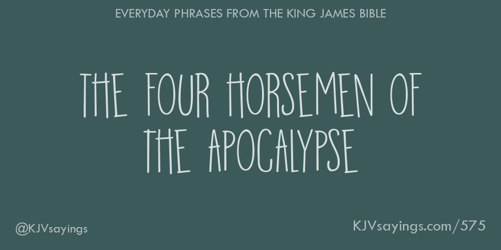 “The four horsemen of the apocalypse”