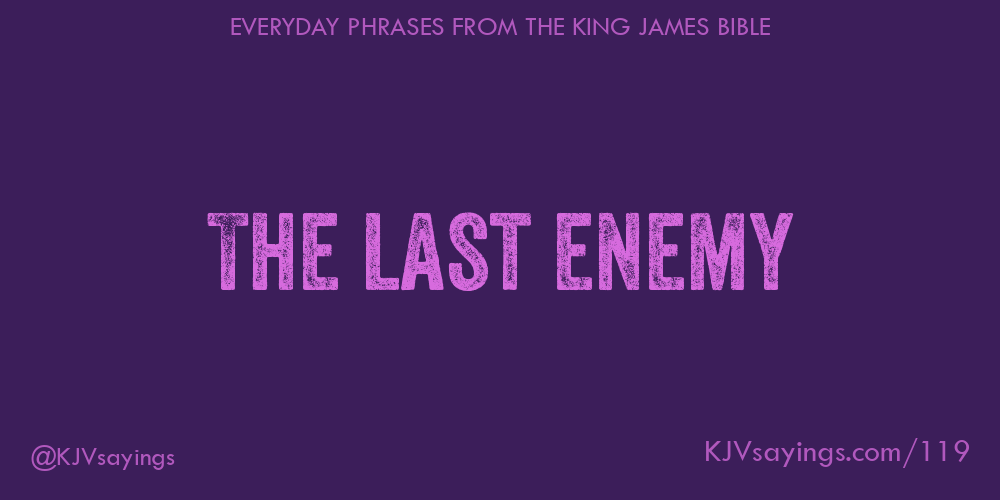 “The last enemy”