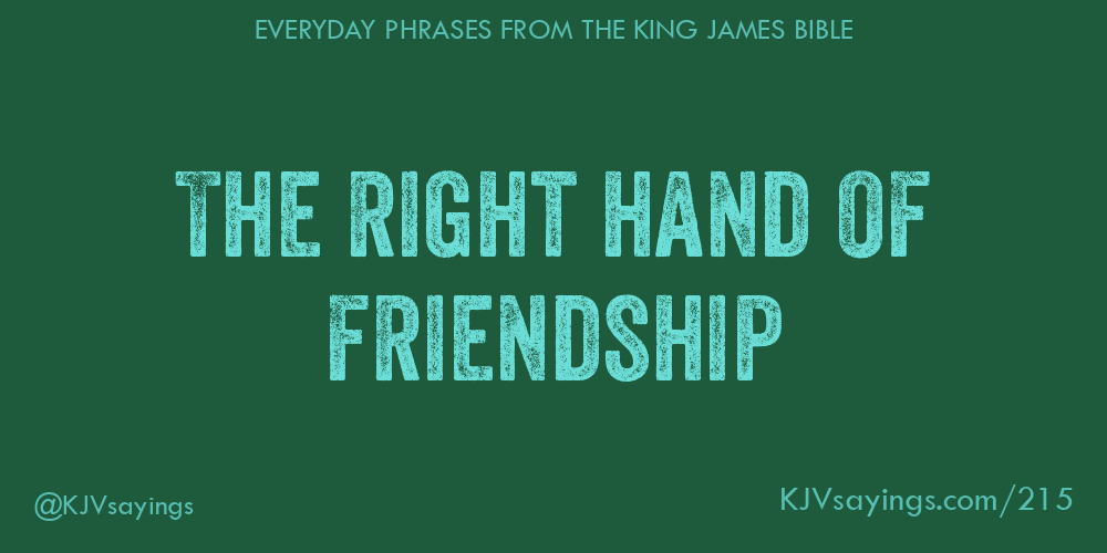 “The right hand of friendship”