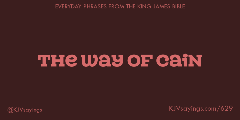 the-way-of-cain-king-james-bible-kjv-sayings