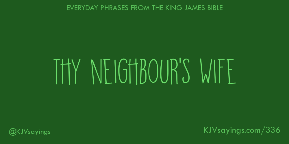 “Thy neighbour’s wife”